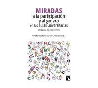 Miradas a la participación y al género en las aulas universitarias: Una guía para docentes: 391 (Investigación y Debate)