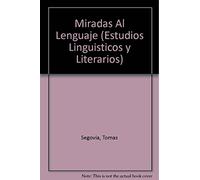Miradas Al Lenguaje (Estudios Linguisticos Y Literarios)