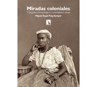 Miradas coloniales: Fotografía antropológica y colonialismo visual: 91 (Fuera de Colección)