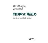 Miradas cruzadas. A través del estrecho de Gibraltar: 1 (Ágora)