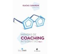 Miradas De Coaching Integrativo Vol. 1 (ebook)