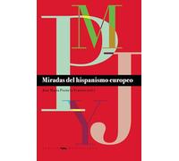 Miradas del hispanismo europeo: 35 (Nuevos Hispanismos)