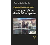 Miradas desde la trastienda: Fortuny, un pintor detrás del escaparate (Artes)