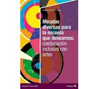 Miradas diversas para la escuela que deseamos: coeducación inclusiva con artes (Horizontes Universidad)