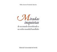 Miradas inquietas: De un mundo desordenado a un orden mundial humillado (Derecho)
