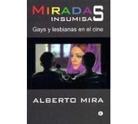 Miradas Insumisas: Gays Y Lesbianas En El Cine