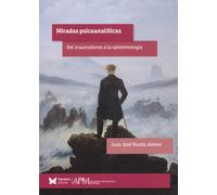 MIRADAS PSICOANALITICAS DEL TRAUMATISMO A LA EPISTEMOLOGIA