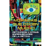Miradas que dicen mucho: Retinosis y otras enfermedades de la retina