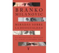 Miradas sobre la desigualdad | Branko Milanovic