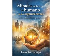 Miradas sobre lo humano en las organizaciones