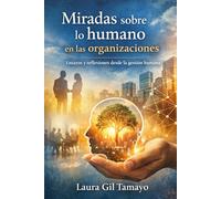Miradas sobre lo humano en las organizaciones