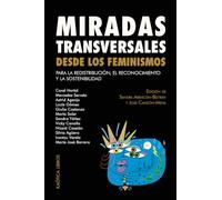 Miradas transversales desde los feminismos: Para la redistribución, el reconocimiento y la sostenibilidad: 15 (Teorías del caos)