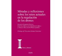 MIRADAS Y REFLEXIONES SOBRE LOS RETOS ACTUALES EN LA REGULACION DE LOS DRONES | Aa. Vv.