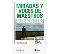 Miradas y voces de maestros jubilados: Una investigación desde la narrativa