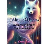 Mirage Dreams: A Journey Through the Dream Realm