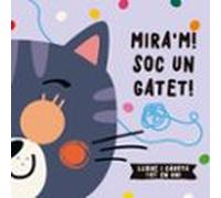 Mira'm! Soc un gatet!