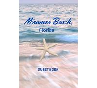 Miramar Beach Guest Book: Log in Journal for vacation Beach House, Condo, Apt.