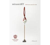 miramART. Collezionare pezzi di realtà. Ediz. italiana e inglese (Varia)