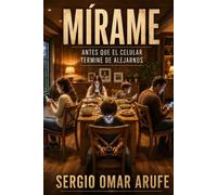 MÍRAME: ANTES DE QUE EL CELULAR TERMINE DE ALEJARNOS