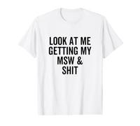 Mírame Obteniendo mi Carrera de MSW y Mierda de Trabajo Social Camiseta gráfica económica