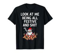 Mírame siendo todo festivo y mierda sarcástico look festivo Camiseta