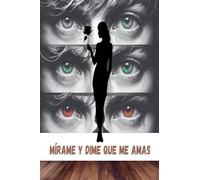 Mírame y dime que me amas
