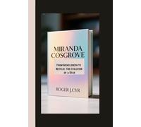 MIRANDA COSGROVE BIOGRAPHY: From Nickelodeon to Netflix: The Evolution of a Star