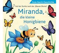 Miranda, die kleine Honigbiene!: Auf der Suche nach der "Blauen Blume"