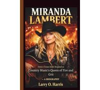 MIRANDA LAMBERT: How a Texas Rebel Reigned as Country Music’s Queen of Fire and Grit- A BIOGRAPHY