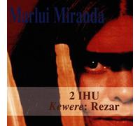 Miranda, Marlui - 2 Ihu Kewere