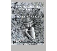 Miranda Wrights: Beneath the Ice