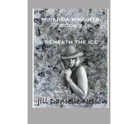 Miranda Wrights: Beneath the Ice