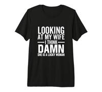 Mirando a mi Esposa Creo Que Ella es una Mujer afortunada Camiseta Premium