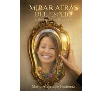 Mirar Atrás del Espejo: El Despertar del Ser y la Conciencia