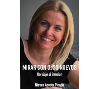 Mirar con ojos nuevos: Un viaje al interior