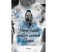 Mirar hacia arriba cuando llueve: 1 (No ficción)