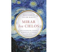 Mirar los cielos: Una historia del cosmos a través de la ciencia y el arte (Contextos)