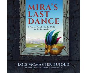 Mira's Last Dance: A Penric & Desdemona Novella in the World of the Five Gods (serie Penric & Desdemona, libro 4)