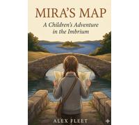 Mira's Map: A Children's Adventure in the Imbrium (Tales from the Imbrium)
