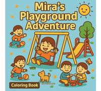 Mira's Playground Adventure: A Cute Kawaii Style Coloring Book for Kids Ages 4-8: Fun and Wholesome Scenes for Girls and Boys | Cute Chibi Art | ... | 50 Unique Pages (Mira’s Little Adventures)