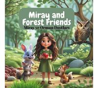 Miray and Forest Friends Bilingual Storybook Turkish & English: Miray ve Orman Dostları