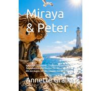 Miraya & Peter: KINDEROSTEOPATHIE - Entwicklung verstehen. Zusammenhänge erkennen. Dem Kind begegnen. Mit den Augen. Mit den Händen. Und dem Herzen.