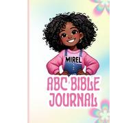 Mirel ABC Bible Journal: God’s Word from A to Z! Fun and Easy Bible Verses for Kids.