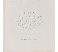 Mirel Wagner When the Cellar Children See the Light of Day (Vinyl) 12" Album