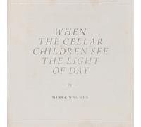 Mirel Wagner When the Cellar Children See the Light of Day (Vinyl) 12" Album