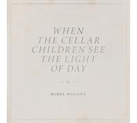 Mirel Wagner When the Cellar Children See the Light of Day (Vinyl) 12" Album
