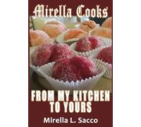 Mirella Cooks: From My Kitchen To Yours