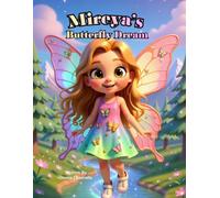 Mireya's Butterfly Dream: A Magical Bedtime Story About Dreams, Imagination, and a Girl Who Becomes a Butterfly