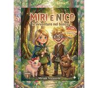 Miri e Nico: Le avventure nel bosco (Le avventure di Miri e Nico)