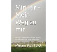 Miri Kiri- Mein Weg zu mir: Verstehen. Verkörpern. Schreiben. Impulse und Journalideen für DEINE innere Reise
